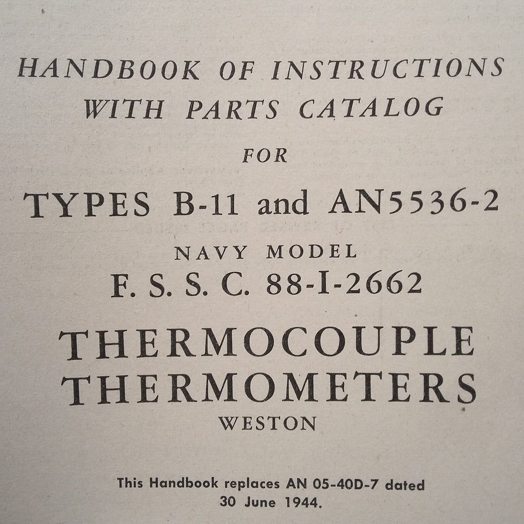 Weston Thermocouple Thermometers B-11, AN5536-2, 88-I-2662 Service & Parts Manual. Circa 1945.
