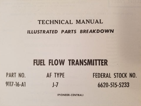 1960 Pioneer-Central Fuel Flow Transmitter 9117-16-A1, J-7 Parts Manual.