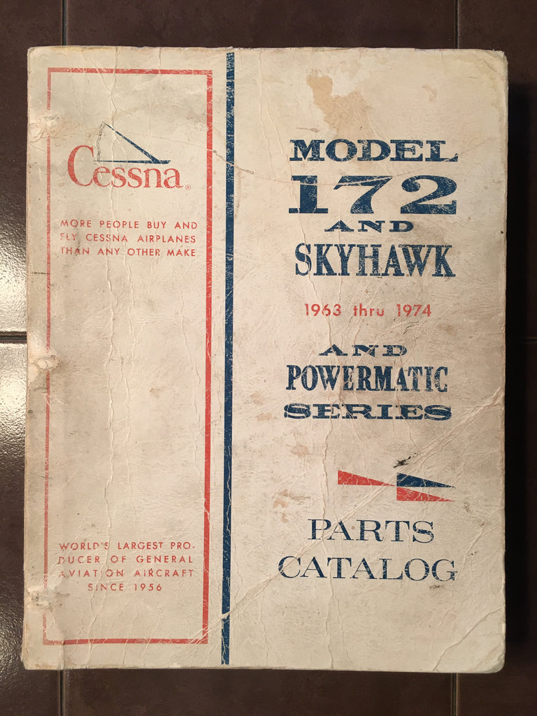 1963-1974 Cessna 172D/E/F/G/H/I/K/L/M, P172, FP172, F172D/E/F/G/H/K/L/M Parts Manual.