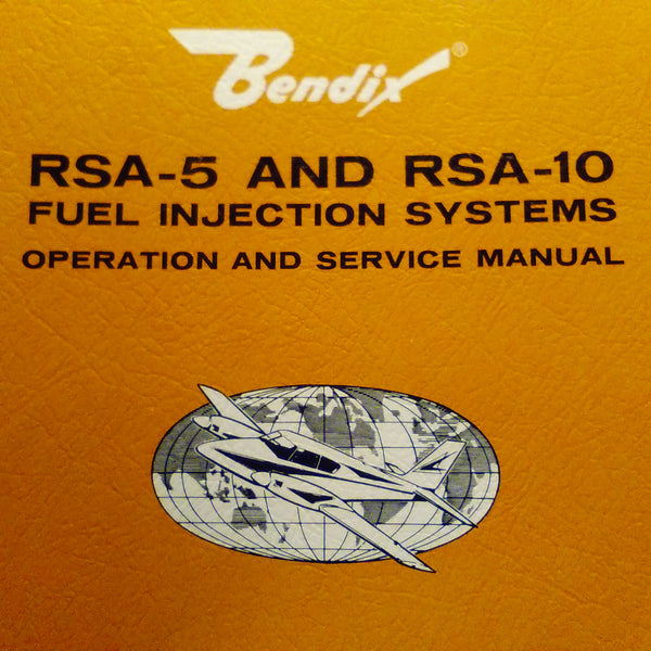 Bendix RSA5 and RSA10 Fuel Injection Service Manual. G's Plane Stuff