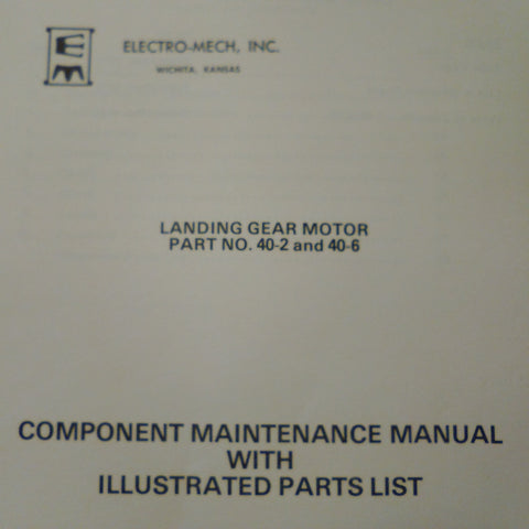 Electro-Mech 40-2 and 40-6 Landing Gear Motor Service & Parts Manual.