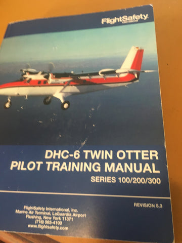 de Havilland Twin Otter DHC-6 Pilot Training Manual.