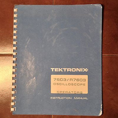 Tektronix 7603 and R7603 Oscilloscope Operation Manual.
