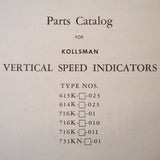 Kollsman Vertical Speed Indicators 613K-(  )-023,  614K-(  )-023,  716K-(  )-01,  716K-(  )-010,  716K-(  )-011 and 731KN-(  )-01 Parts Catalog.