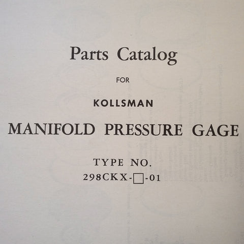 Kollsman Manifold Pressure Gauge Type 298CKX-( )-01 Parts Manual.  Circa 1946.