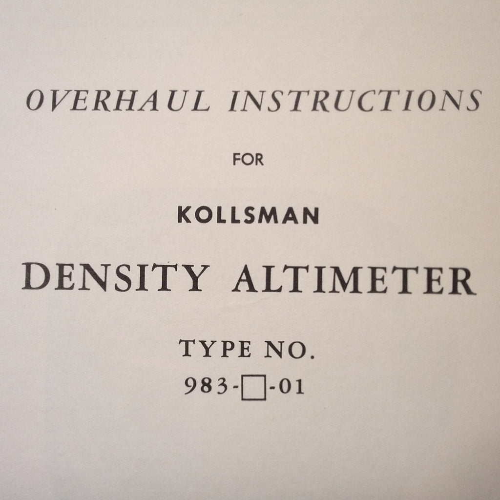 Kollsman Density Altimeter Type 983-( )-01 Overhaul Instructions.