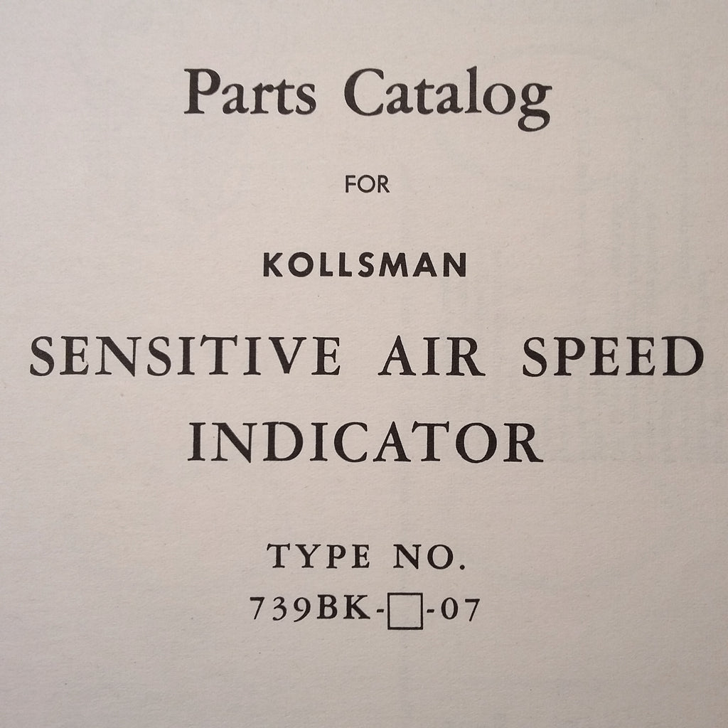 Kollsman Sensitive AirSpeed 739BK-( )-07 Parts Catalog.  Circa 1946.