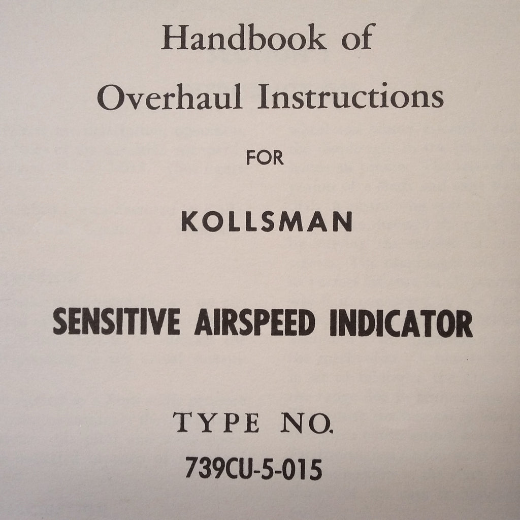 Kollsman Sensitive Airspeed Type 739CU-5-015 Overhaul Manual.