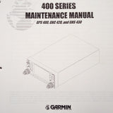 400 Series GPS-400, GNC 420 and GNS-430 Garmin Maintenance Manual.