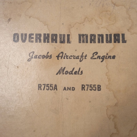 Original 1956 Jacobs R755A and R755B Overhaul Manual.