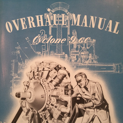 Original 1943 Wright Cyclone 9GC aka GR-1820-G200 Engine Overhaul Manual.