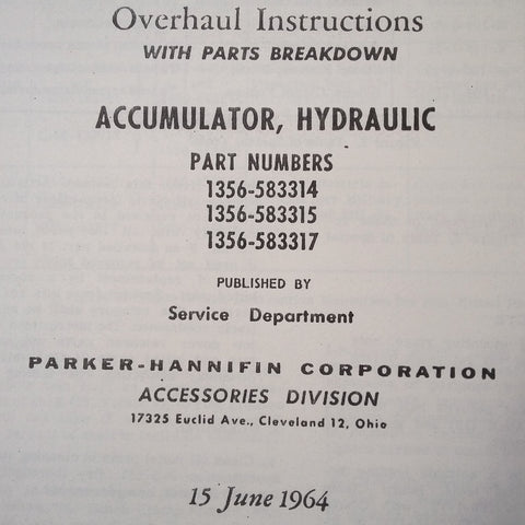 Parker Hannifin Accumulator 1356-583314, 1356-583315, 1356-583317 Overhaul Parts Manual.  Circa 1964. .