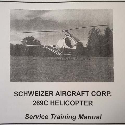 Schweizer Aircraft Corp. 269C Helicopter Service Training Manual.