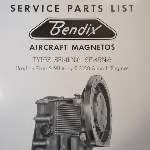 Bendix Scintilla Magnetos SF14LN-8 and SF14RN-8 as used on P&W R-2000 Parts Booklet