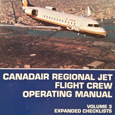 Canadair Regional Jet CL-65 Flight Crew Operating Manual.  Vol. 3 Expanded Checklists.