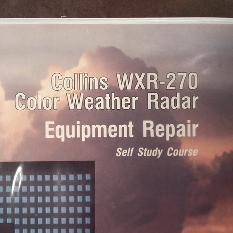 Collins WXR 270 Technician Training Study Course Manual.