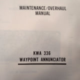 King Waypoint Annunciator KWA 336 Maintenance / Overhaul Manual.