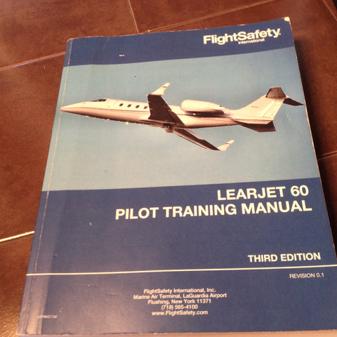FlightSafety Learjet 60 Pilot Training Manual.