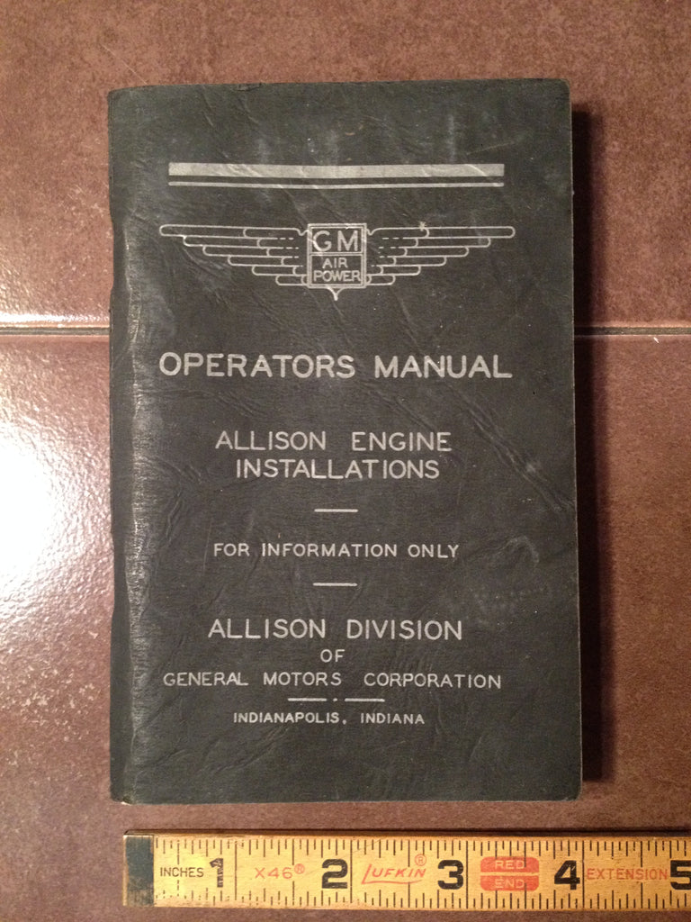 Original Allison V-1710 & V-3420 Engine Operators Manual.