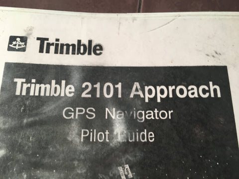 Trimble 2101 Approach GPS Navigator Pilot Guide.
