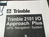 Trimble 2101 I/O Approach Plus GPS Install & Checkout Manual.