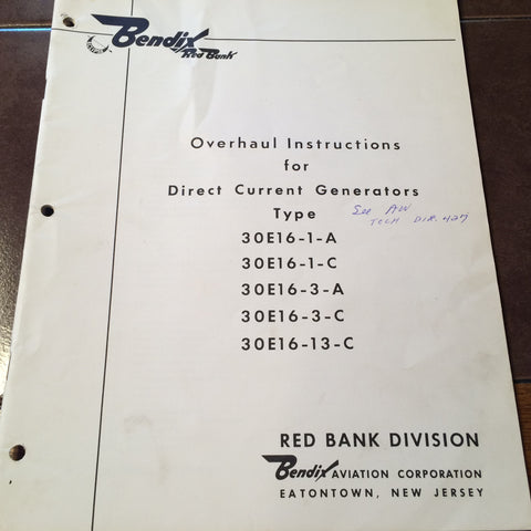 Bendix DC Generators 30E16-1-A, 30E16-1-C, 30E16--3-A, 30E16-3-C and 30E16-13-C Overhaul Manual.