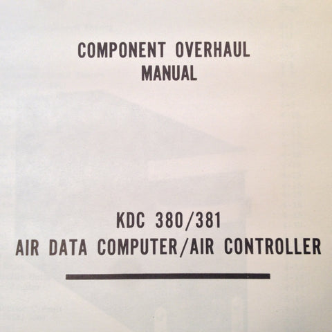 King KDC-380 and KDC-381 Air Data Component Overhaul & Parts Manual.