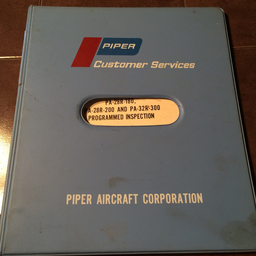 Piper PA-28R-180, PA-28R-200 & PA-32R-300 Programmed Inspection Manual.