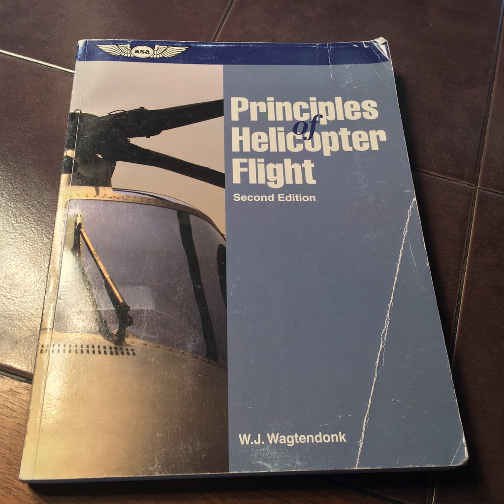 Principles of Helicopter Flight. ASA. Wagtendonk.