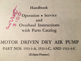 Eclipse-Pioneer Motor Driven Dry Air Pump 1511-1-A, 1511-1-C, 1511-4-C Overhaul & Parts Manual.