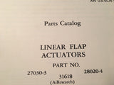 AiResearch Linear Flap Actuators 27030-3, 28020-4 & 31618 Parts Manual.