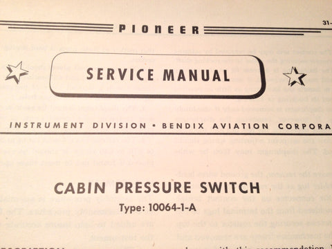 1943 Bendix Pioneer Cabin Pressure Switch 10064-1-A Service Manual.