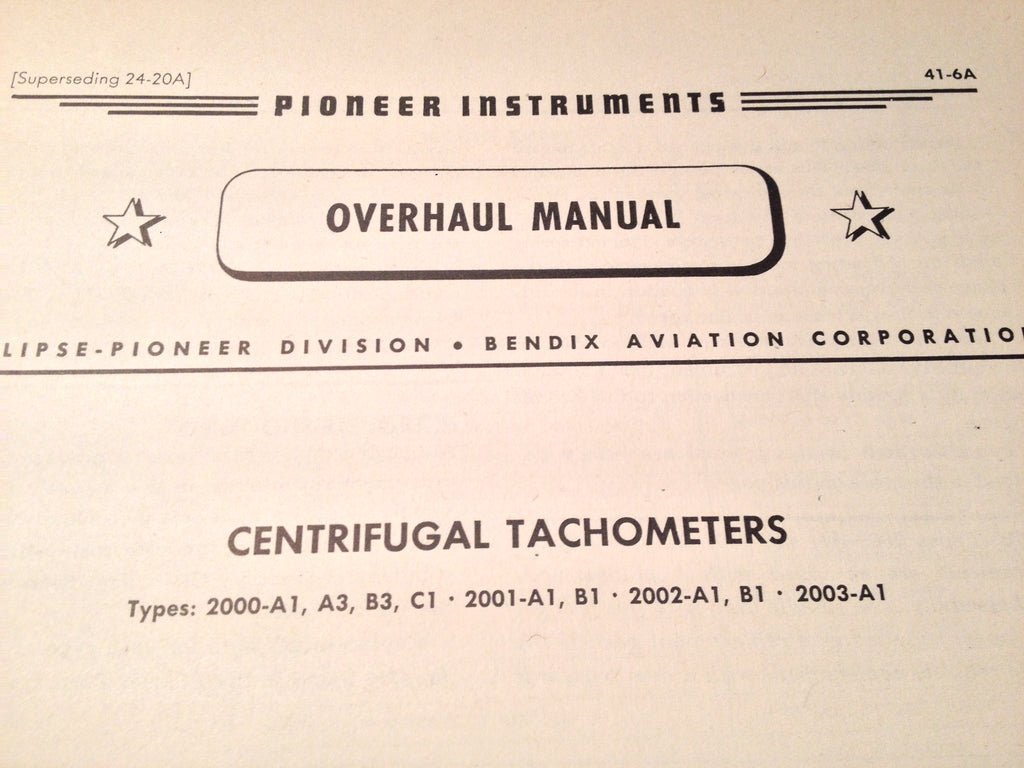 1944 Bendix Pioneer Centrifugal Tachometers 2000-A1/A3/B3/C1, 2001-A1/B1, 2002-A1/B1 & 2003-A1 Overhaul Manual.
