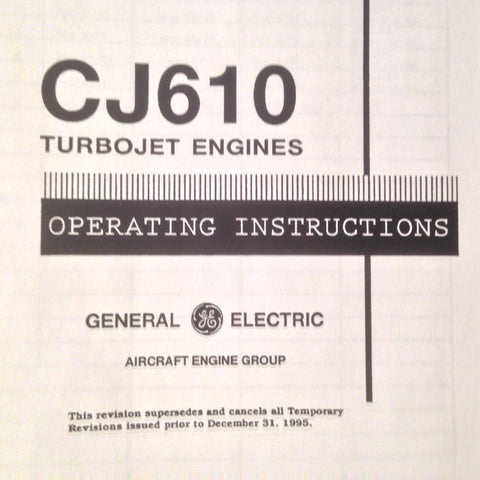 General Electric GE CJ610 TurboJet Engine Operating Instruction FlightSafety Manual.  Circa 1967, 1995.
