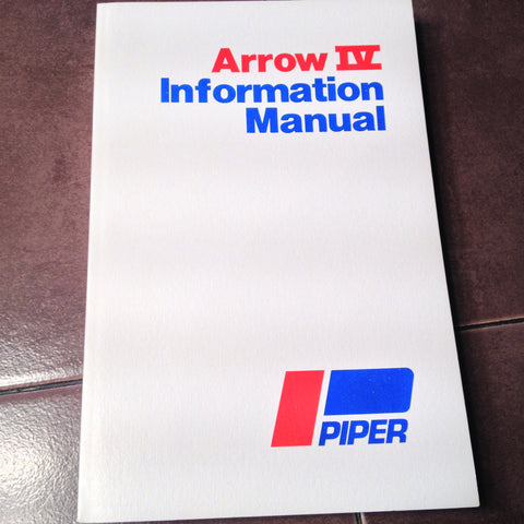 Piper Arrow IV, PA-28RT-201 Pilot's Information Manual.