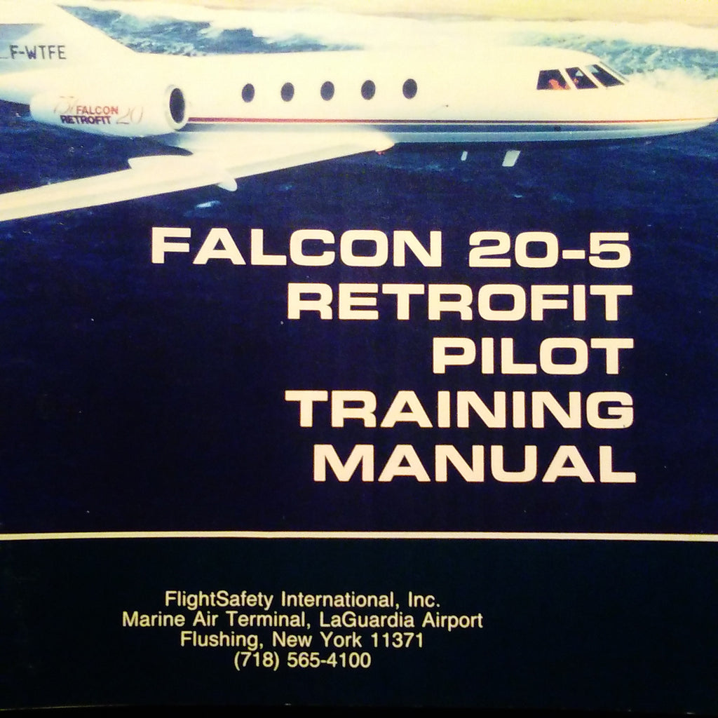 FlightSafety Falcon 20-5 Retrofit Pilot Training Manual.