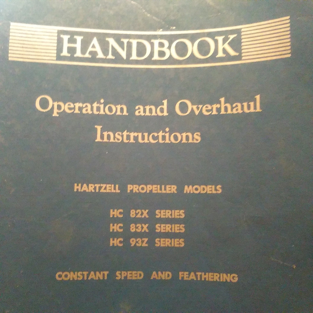 Hartzell HC-82X Series, HC-83X Series & HC-93Z Series Propeller Operation Overhaul Manual. Circa 1958.