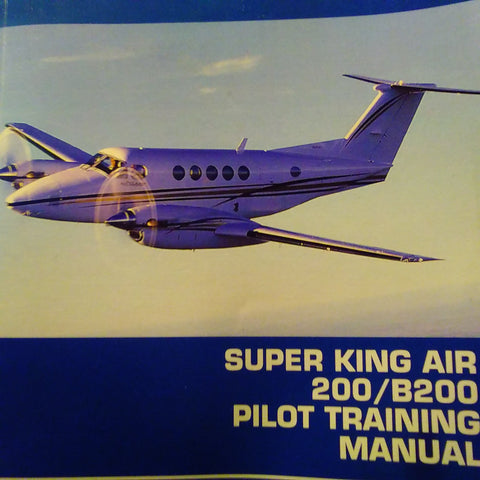 FlightSafety Beechcraft Super King Air 200 and B200 Pilot Training Manual.